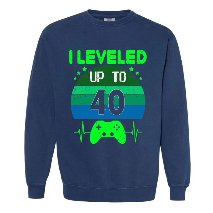 I Leveled Up To 40th Birthday Gift Video Game 40 Years Old Garment-Dyed Sweatshirt