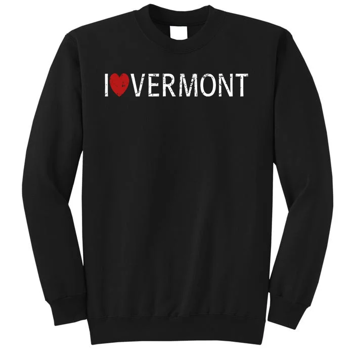 I Love Vermont Tall Sweatshirt