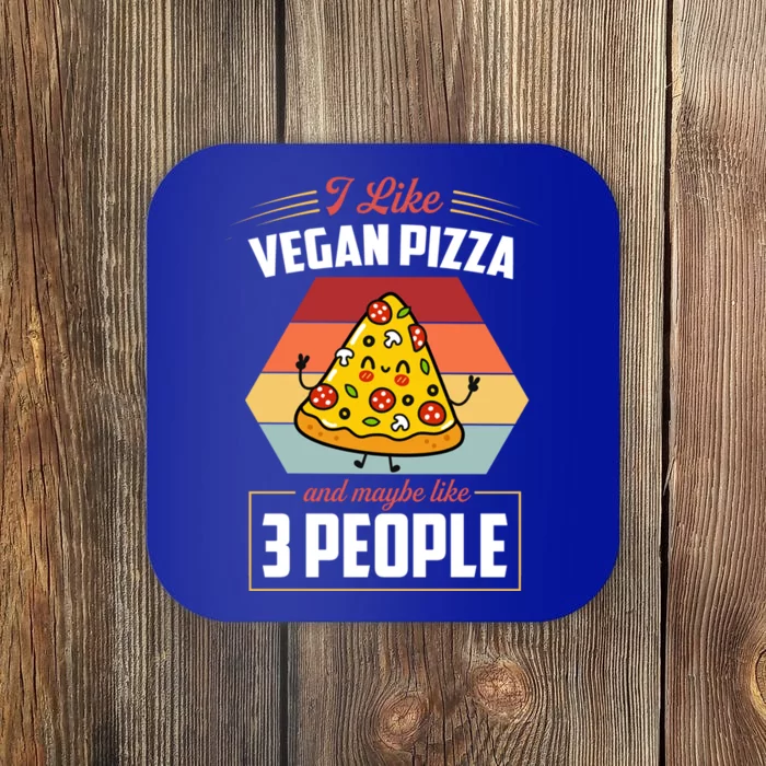 I Like Vegan Pizza And Maybe Like 3 People Gift Coaster