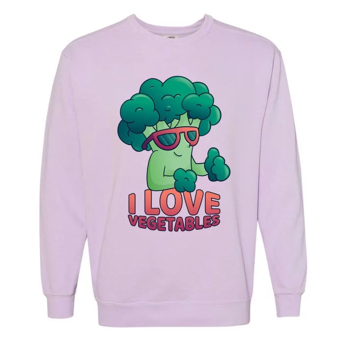 I Love Vegetables Healthy Vegetarian Protein From Plants Gift Garment-Dyed Sweatshirt