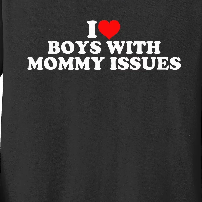 I Love with Mommy Issues Kids Long Sleeve Shirt