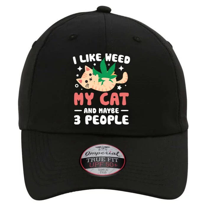 I Like Weed My Cat Maybe 3 People 420 Cannabis Stoner Gift The Original Performance Cap