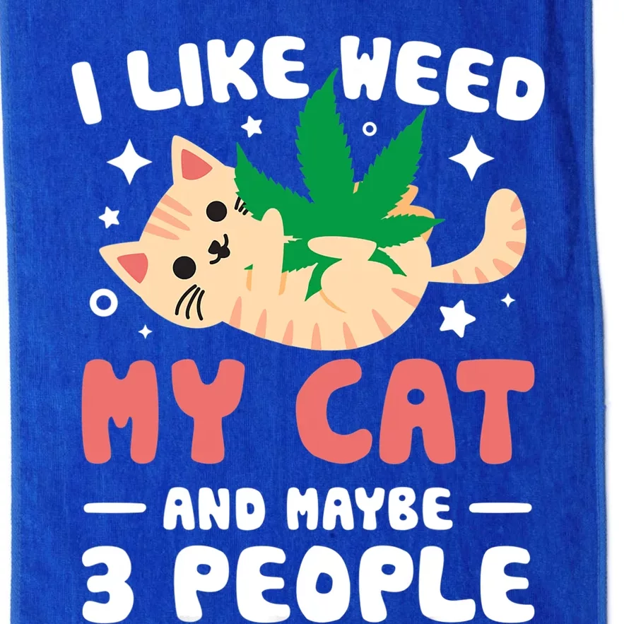 I Like Weed My Cat Maybe 3 People 420 Cannabis Stoner Gift Platinum Collection Golf Towel