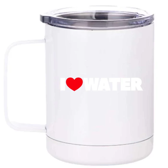 I Love Water Meaningful Gift Front & Back 12oz Stainless Steel Tumbler Cup