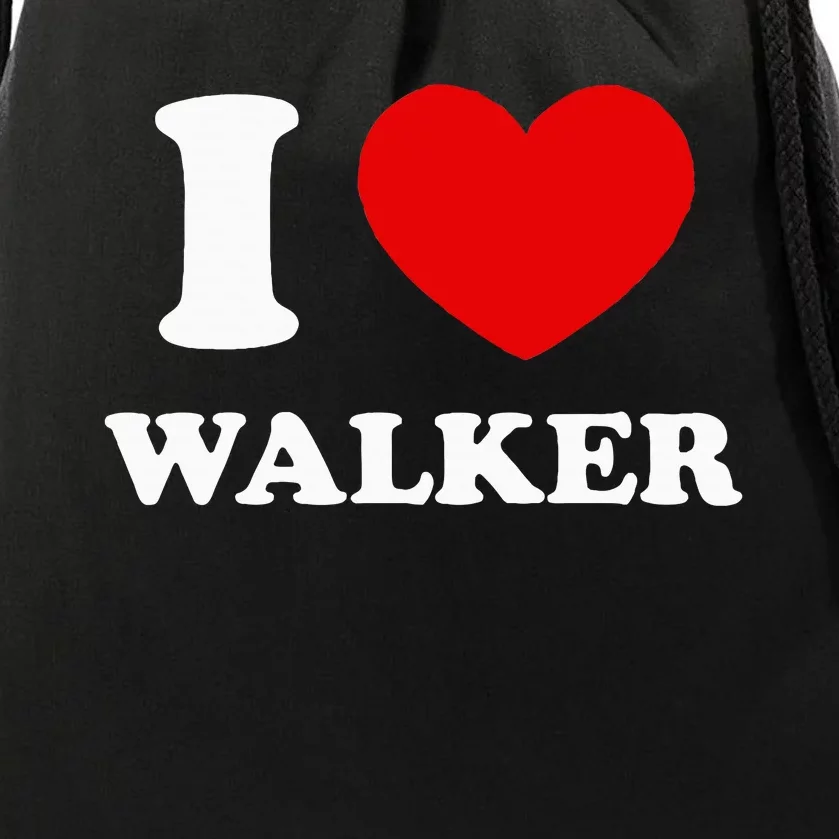 I Love Walker I Heart Walker Funny First Name Walker Drawstring Bag