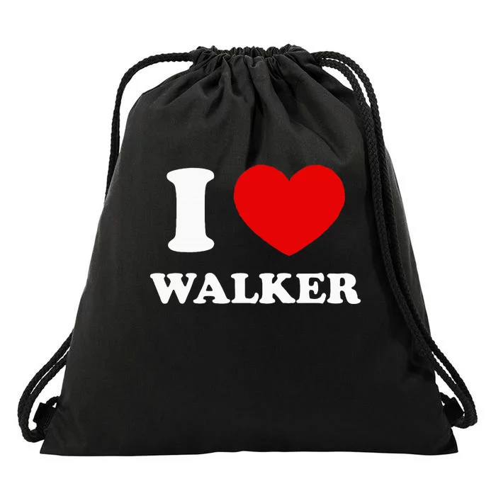 I Love Walker I Heart Walker Funny First Name Walker Drawstring Bag