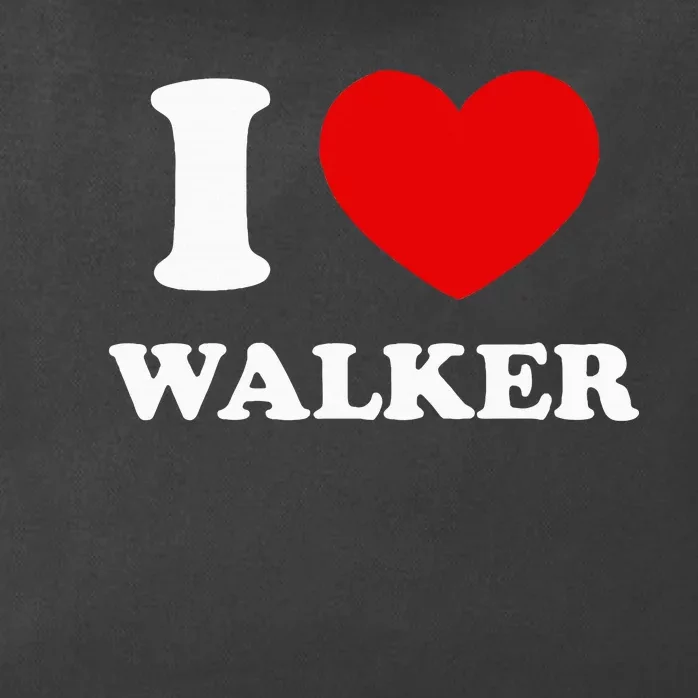 I Love Walker I Heart Walker Funny First Name Walker Zip Tote Bag