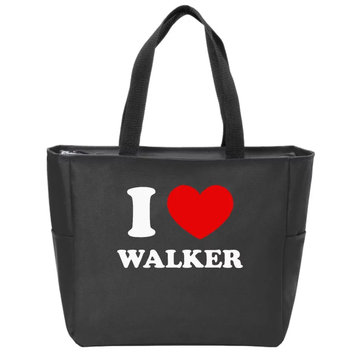 I Love Walker I Heart Walker Funny First Name Walker Zip Tote Bag