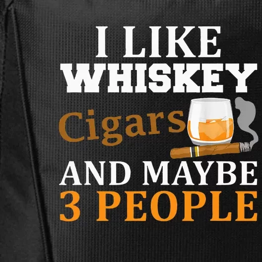 I Like Whiskey And Cigars And Maybe 3 People City Backpack