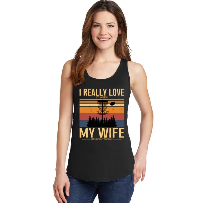 I Love When My Wife Lets Me Play Disc Golf Frisbee Golfing Ladies Essential Tank