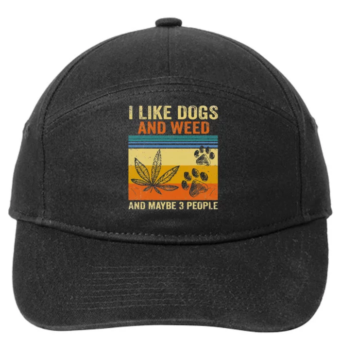 I Like Weed My Dog And Maybe 3 People 7-Panel Snapback Hat