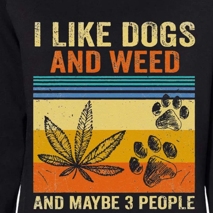 I Like Weed My Dog And Maybe 3 People Womens California Wash Sweatshirt