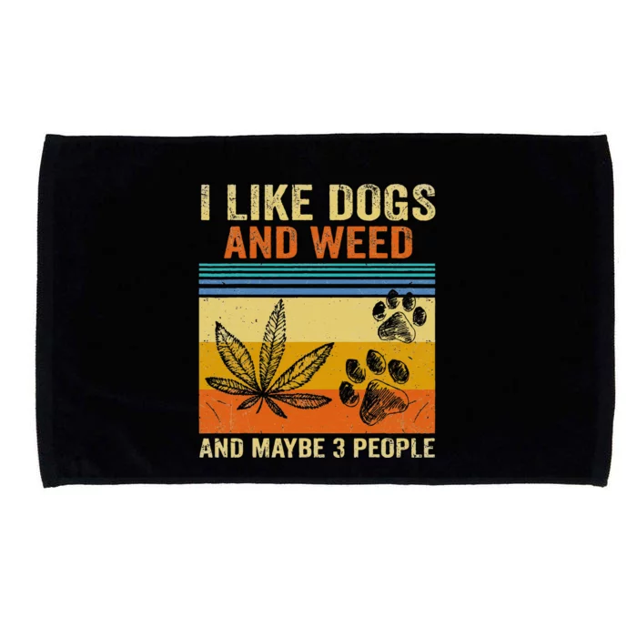 I Like Weed My Dog And Maybe 3 People Microfiber Hand Towel