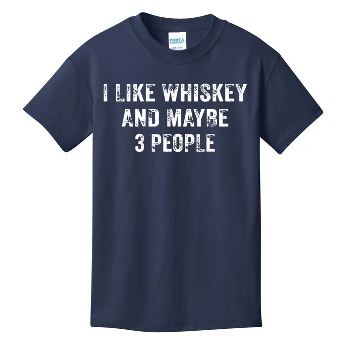 I Like Whiskey And Maybe 3 People Beer Lover Distressed Kids T-Shirt