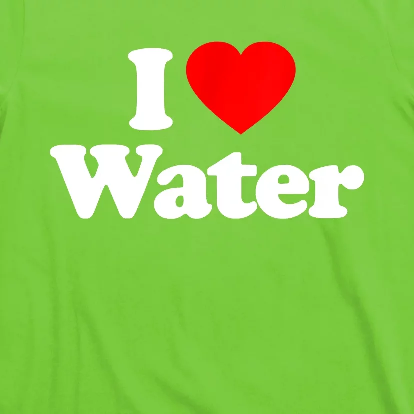 I Love Water Heart Funny T-Shirt