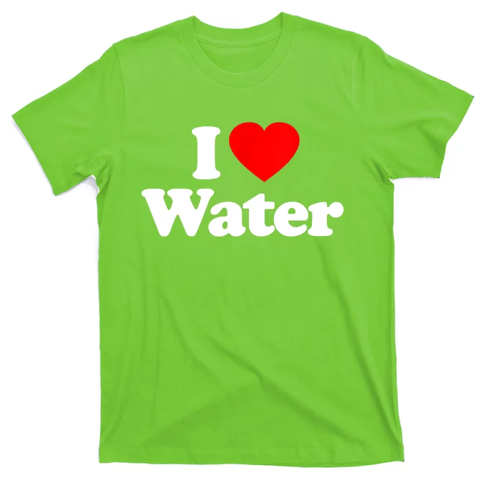 I Love Water Heart Funny T-Shirt