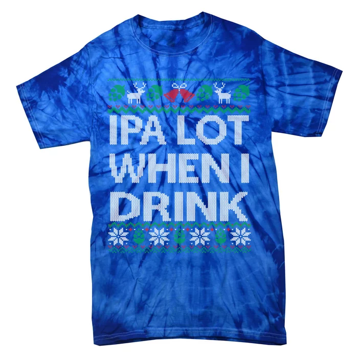 Ipa Lot When I Ugly Christmas Craft Beer Er Great Gift Tie-Dye T-Shirt