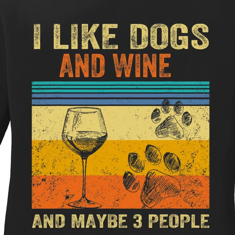 I Like Wine My Dog And Maybe 3 People Men Women Ladies Long Sleeve Shirt