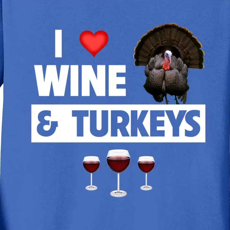 I Love Wine And Turkeys Bird Watching Ing Thanksgiving Gift Kids Long Sleeve Shirt