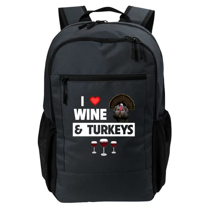 I Love Wine And Turkeys Bird Watching Ing Thanksgiving Gift Daily Commute Backpack