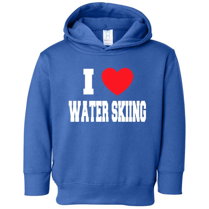 I Love Water Skiing Gift Toddler Hoodie