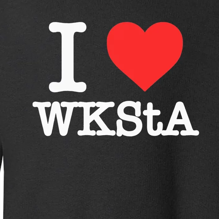 I Love WKStA Political Toddler Sweatshirt