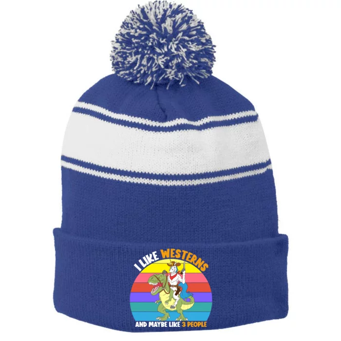 I Like Westerns And Maybe 3 People Unicorn Riding Dinosaur Gift Stripe Pom Pom Beanie