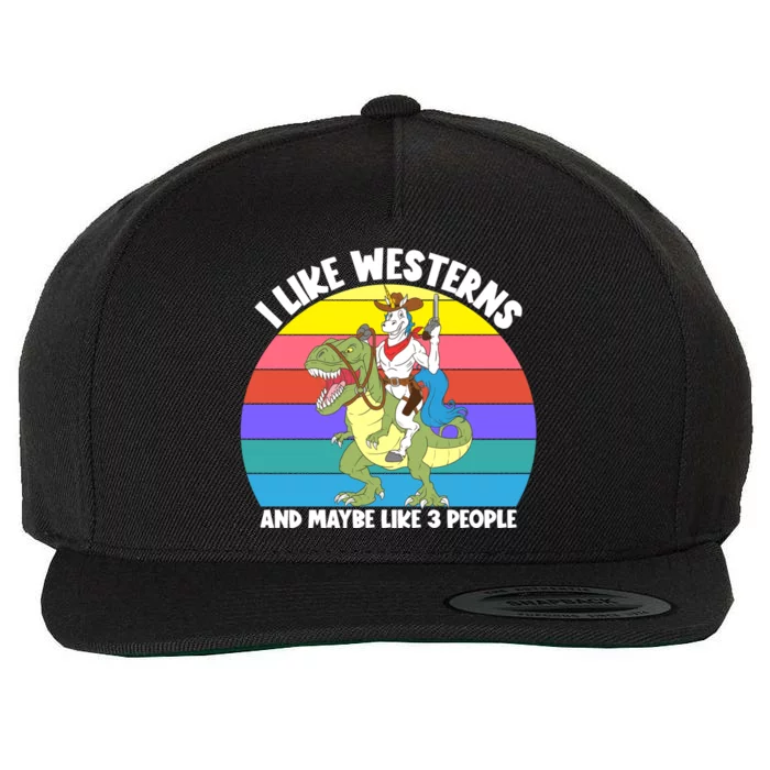 I Like Westerns And Maybe 3 People Unicorn Riding Dinosaur Cute Gift Wool Snapback Cap