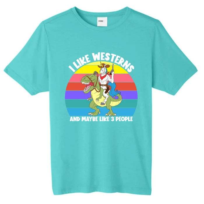 I Like Westerns And Maybe 3 People Unicorn Riding Dinosaur Cute Gift ChromaSoft Performance T-Shirt