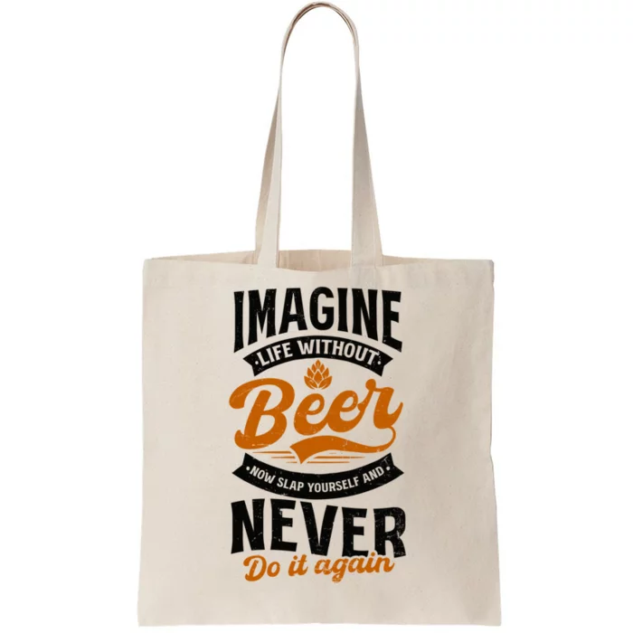 Imagine Life Without Beer Design Bbq Beer Freedom Funny Gift Tote Bag