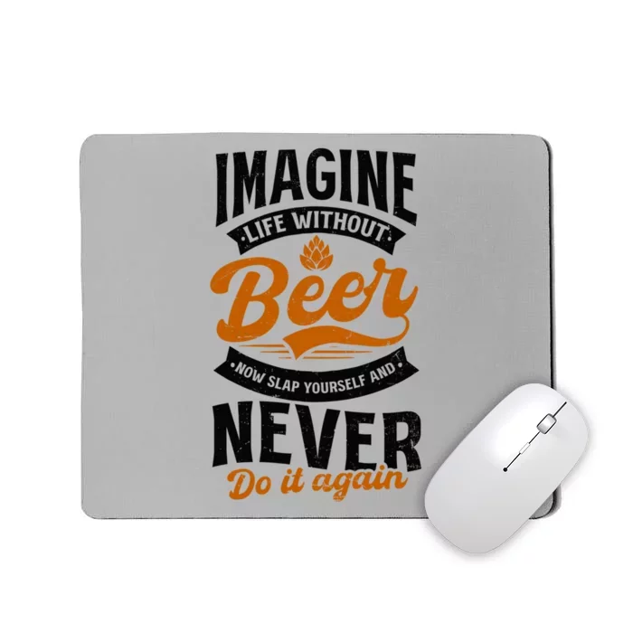 Imagine Life Without Beer Design Bbq Beer Freedom Funny Gift Mousepad