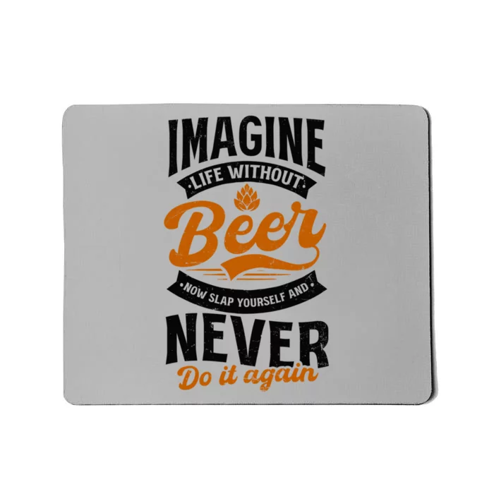 Imagine Life Without Beer Design Bbq Beer Freedom Funny Gift Mousepad