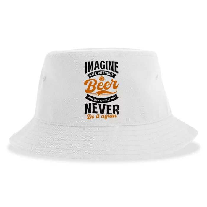 Imagine Life Without Beer Design Bbq Beer Freedom Funny Gift Sustainable Bucket Hat