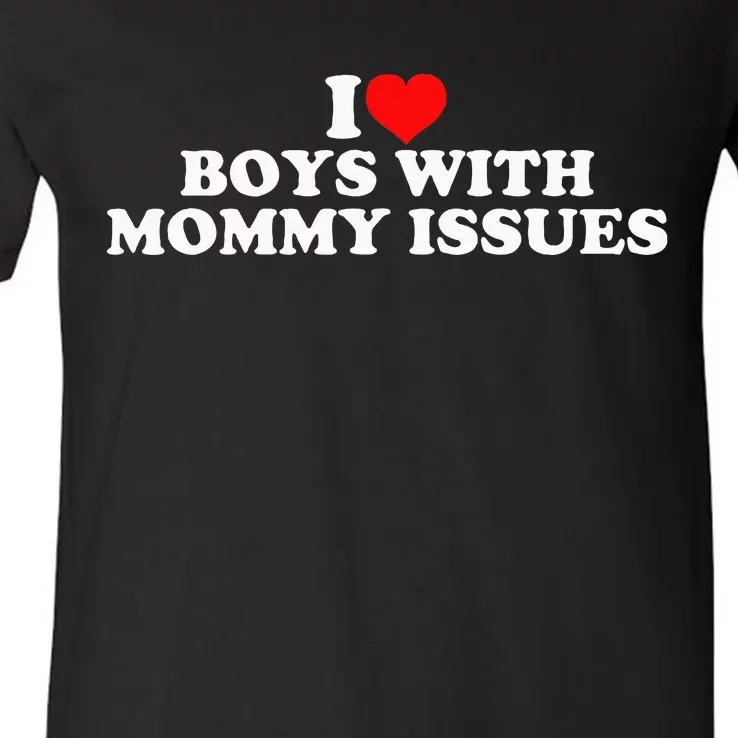 I Love With Mommy Issues V-Neck T-Shirt