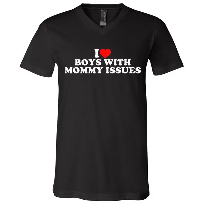 I Love With Mommy Issues V-Neck T-Shirt