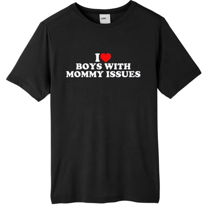 I Love With Mommy Issues ChromaSoft Performance T-Shirt