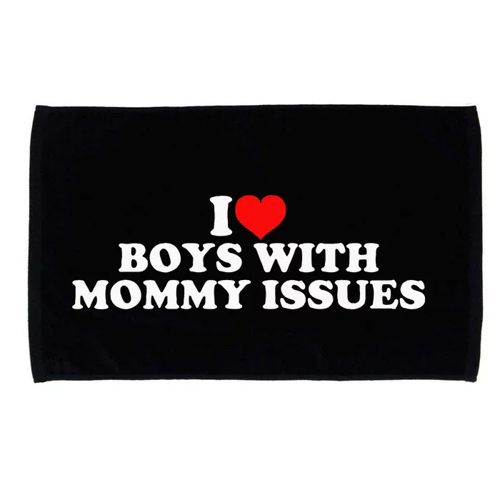 I Love With Mommy Issues Microfiber Hand Towel