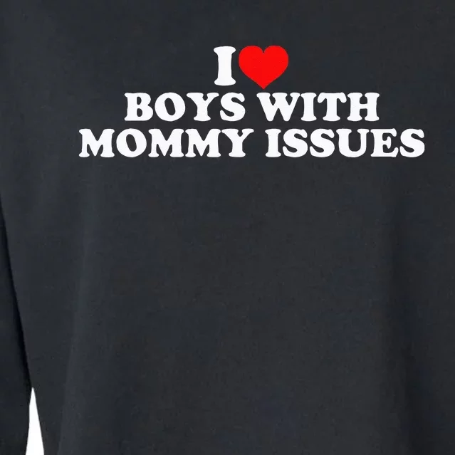 I Love With Mommy Issues Cropped Pullover Crew