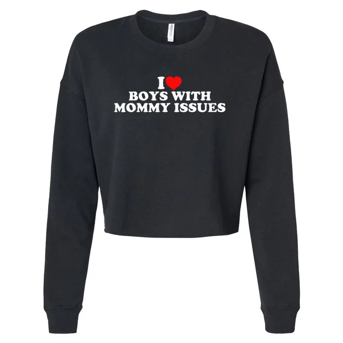 I Love With Mommy Issues Cropped Pullover Crew