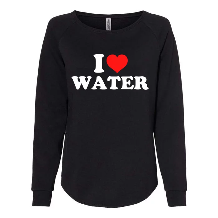 I Love Water Gift Womens California Wash Sweatshirt