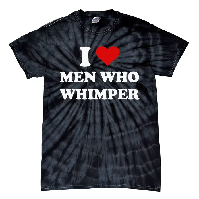 I Love Who Whimper Funny I Heart Tie-Dye T-Shirt