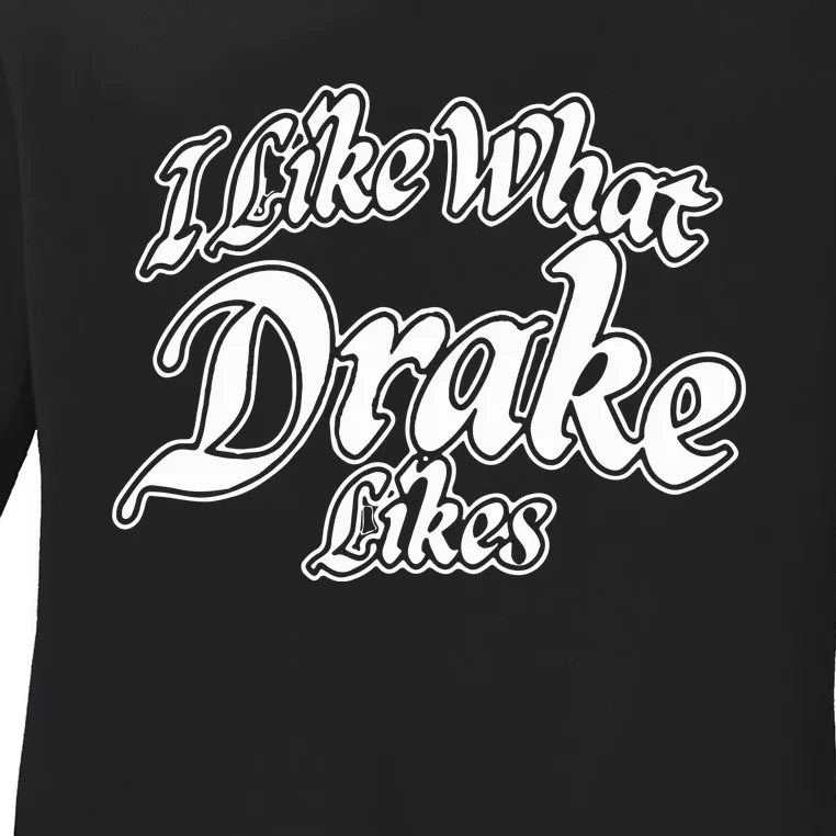 I Like What Ladies Long Sleeve Shirt