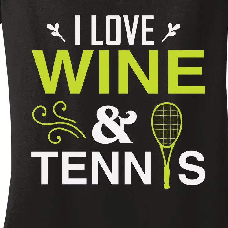 I Love Wine And Tennis Women's V-Neck T-Shirt