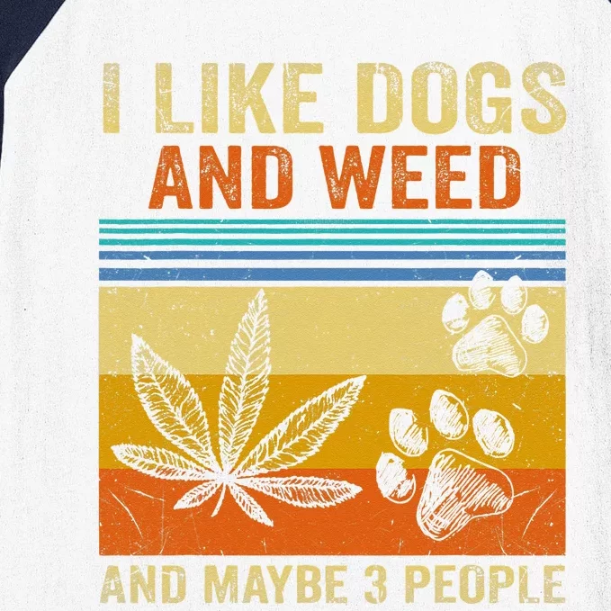 I Like weed My Dog And Maybe 3 People Baseball Sleeve Shirt