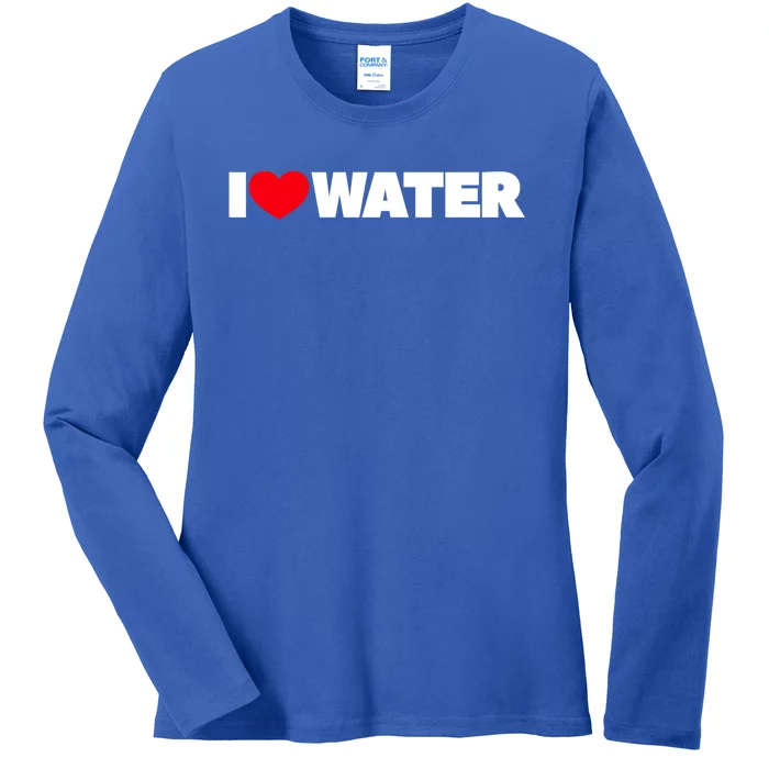 I Love Water Gift Ladies Long Sleeve Shirt