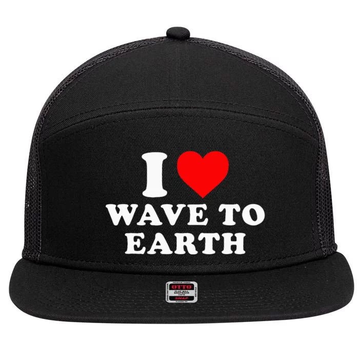 I Love Wave To Earth Funny I Heart Wave To Earth 7 Panel Mesh Trucker Snapback Hat