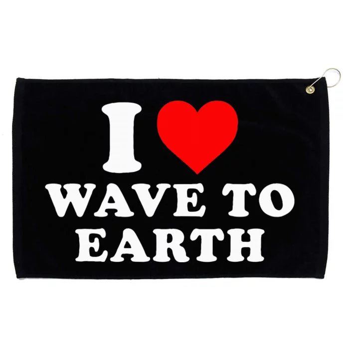 I Love Wave To Earth Funny I Heart Wave To Earth Grommeted Golf Towel