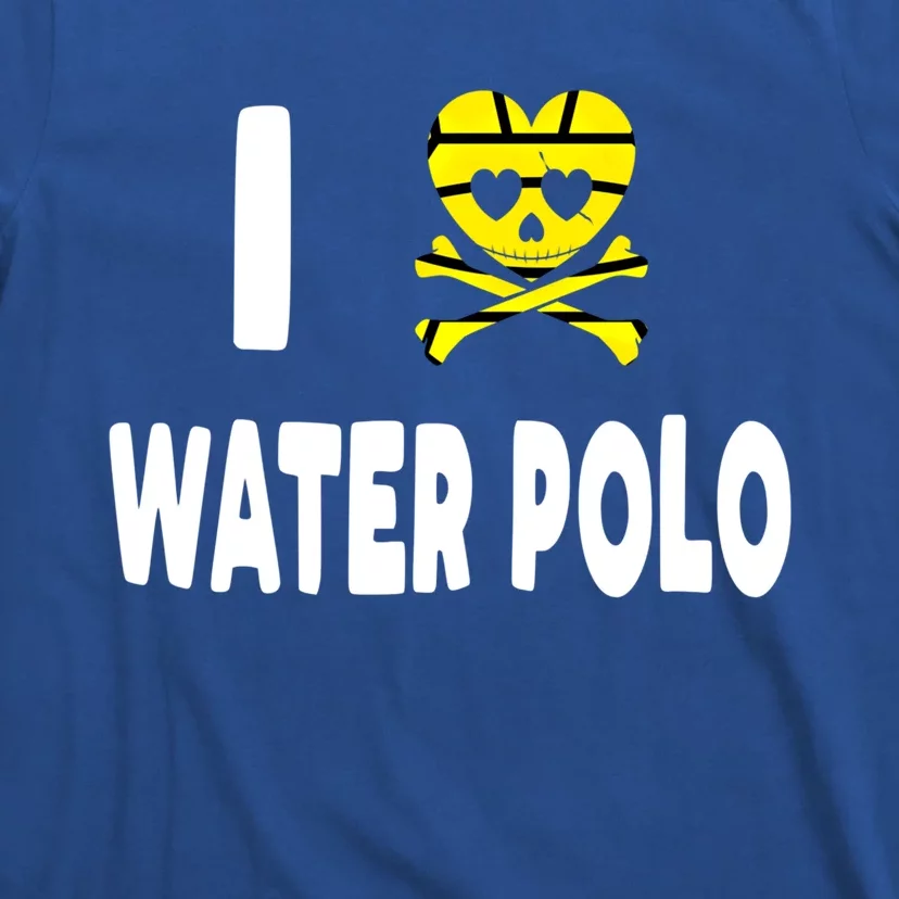 I Love Water Polo Cool Gift Idea For Players Fans And Lovers Cool Gift T-Shirt