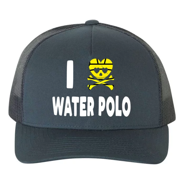 I Love Water Polo Cool Gift Idea For Players Fans And Lovers Cool Gift Yupoong Adult 5-Panel Trucker Hat