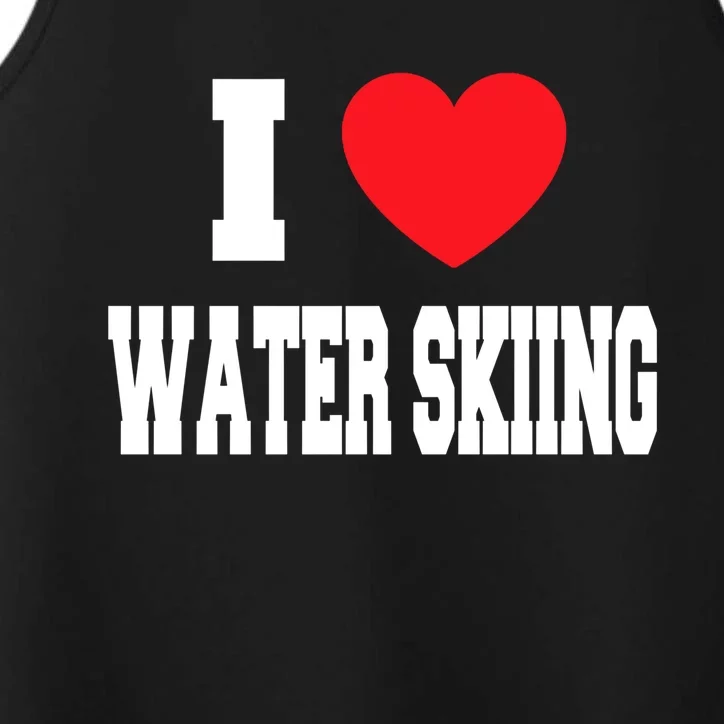 I Love Water Skiing Cool Gift Performance Tank